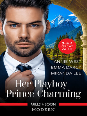 cover image of Her Playboy Prince Charming / Passion, Purity and the Prince/The Incorrigible Playboy / The Playboy's Ruthless Pursuit